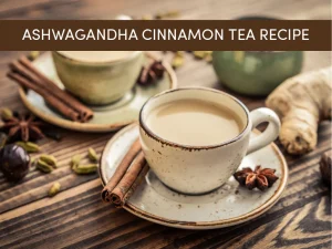 Ashwagandha Cinnamon tea recipe